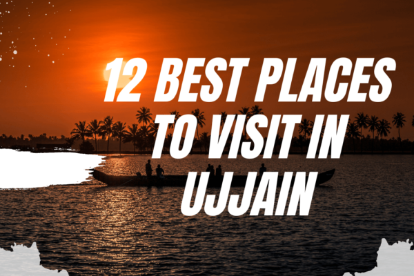 Best Places to Visit in Ujjain